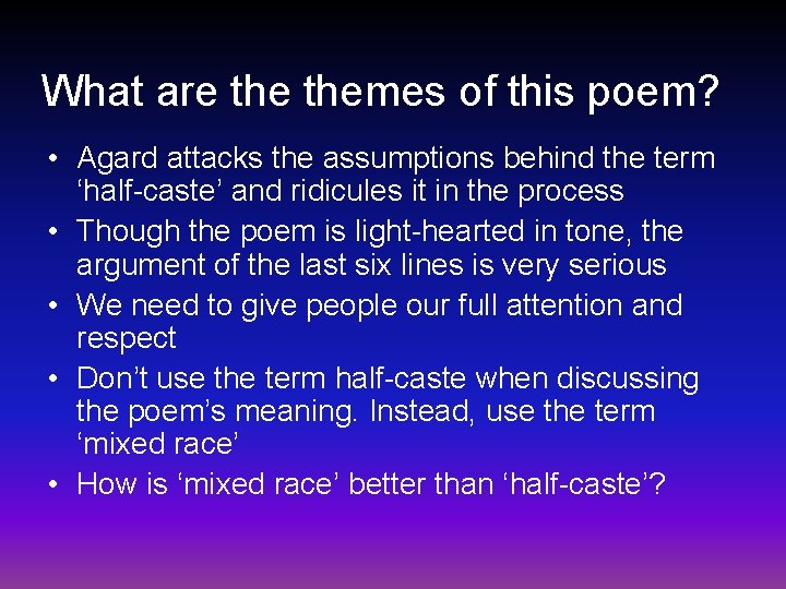 What are themes of this poem? • Agard attacks the assumptions behind the term