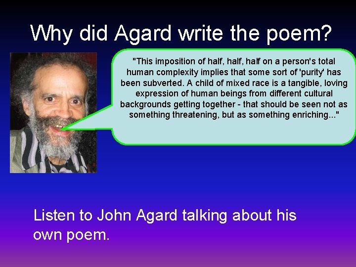 Why did Agard write the poem? "This imposition of half, half on a person's