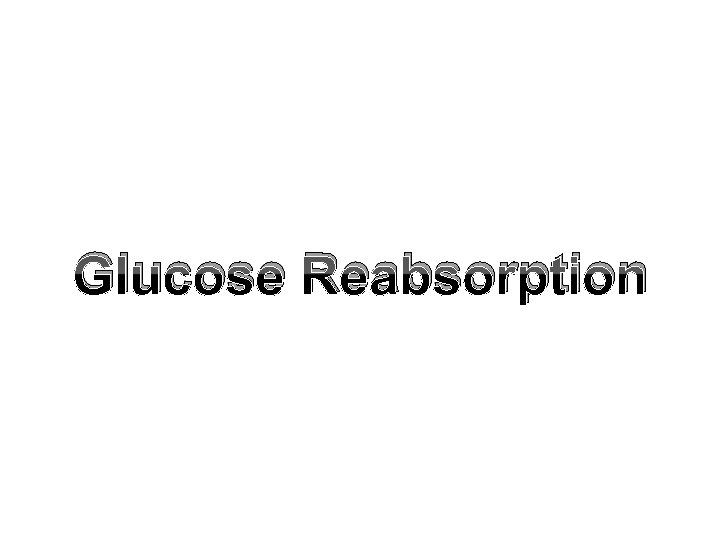 Glucose Reabsorption 