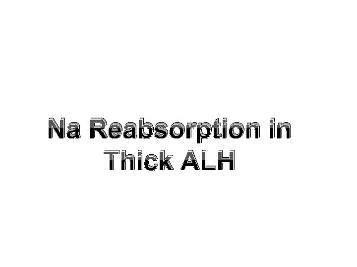 Na Reabsorption in Thick ALH 