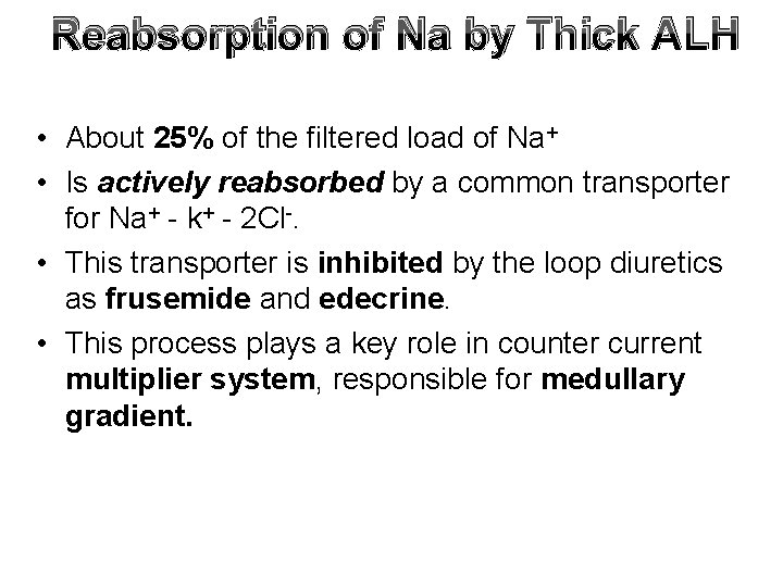 Reabsorption of Na by Thick ALH • About 25% of the filtered load of