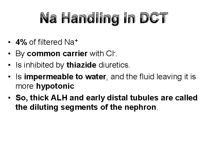 Na Handling in DCT • • 4% of filtered Na+ By common carrier with