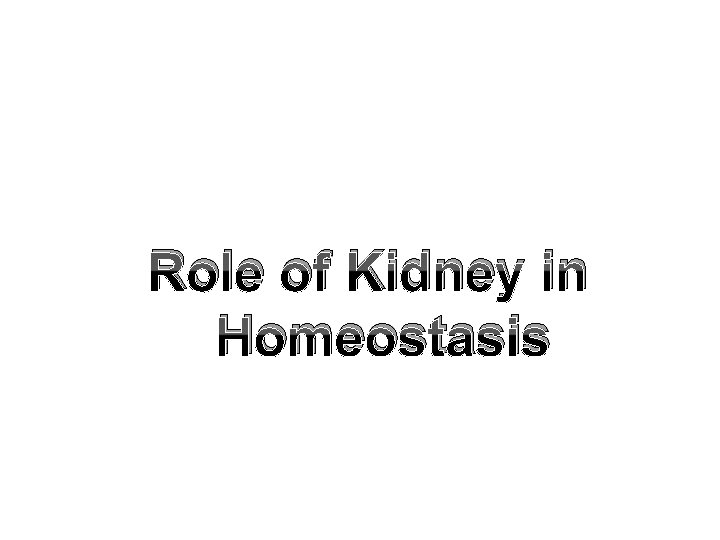 Role of Kidney in Homeostasis 
