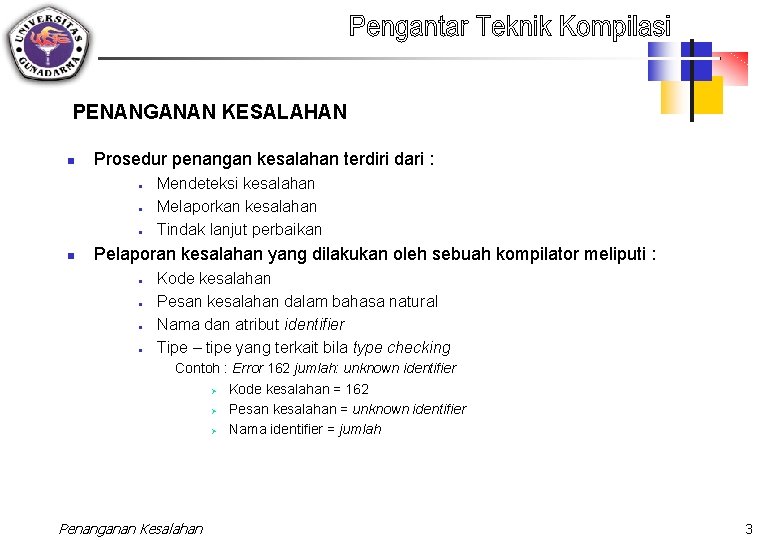 PENANGANAN KESALAHAN n Prosedur penangan kesalahan terdiri dari : · · · n Mendeteksi