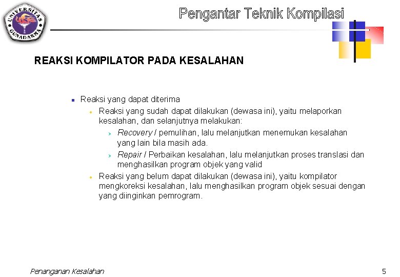 REAKSI KOMPILATOR PADA KESALAHAN n Reaksi yang dapat diterima · Reaksi yang sudah dapat