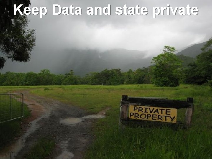 Keep Data and state private 