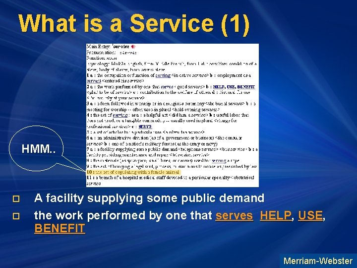 What is a Service (1) HMM. . o o A facility supplying some public