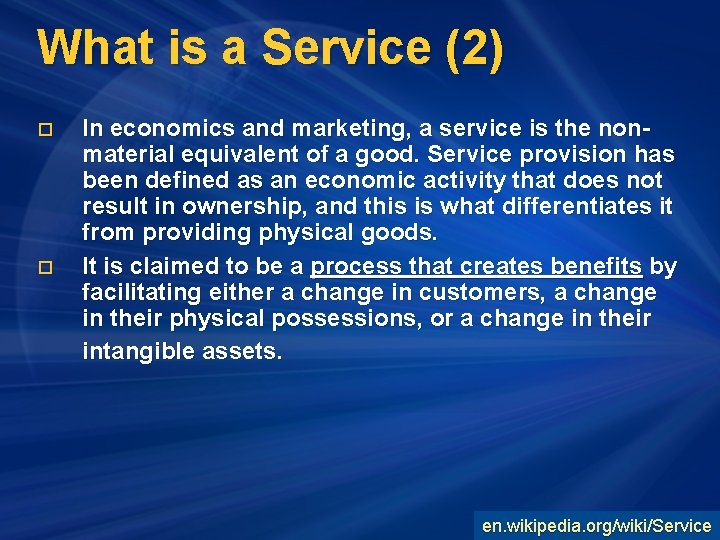 What is a Service (2) o o In economics and marketing, a service is