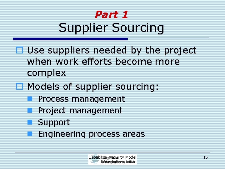 Part 1 Supplier Sourcing o Use suppliers needed by the project when work efforts