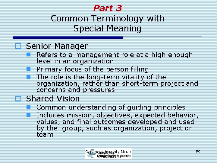 Part 3 Common Terminology with Special Meaning o Senior Manager n Refers to a