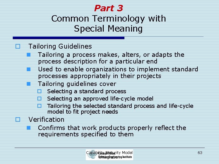 Part 3 Common Terminology with Special Meaning o Tailoring Guidelines n Tailoring a process