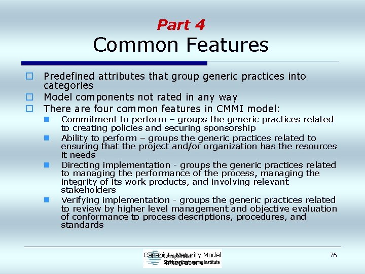 Part 4 Common Features o o o Predefined attributes that group generic practices into