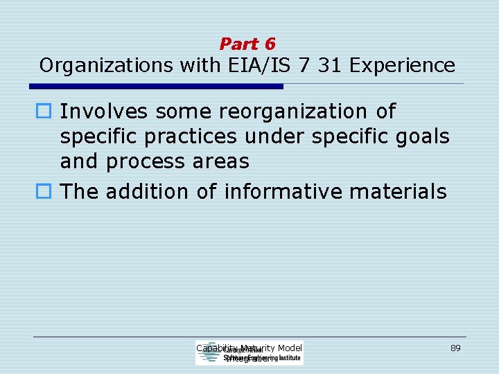 Part 6 Organizations with EIA/IS 7 31 Experience o Involves some reorganization of specific