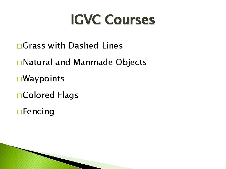 IGVC Courses � Grass with Dashed Lines � Natural and Manmade Objects � Waypoints