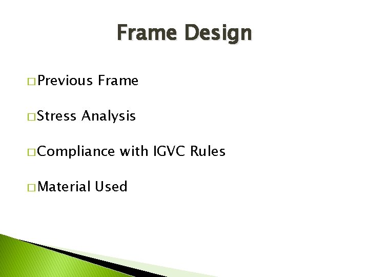 Frame Design � Previous � Stress Frame Analysis � Compliance � Material with IGVC