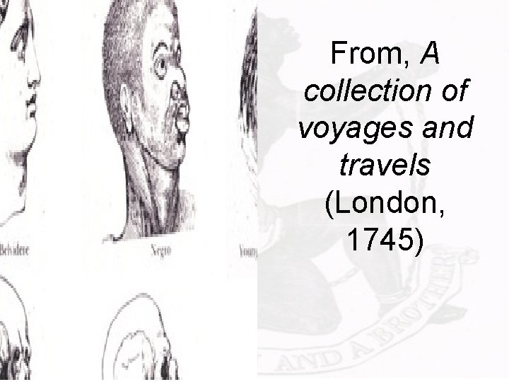 From, A collection of voyages and travels (London, 1745) 