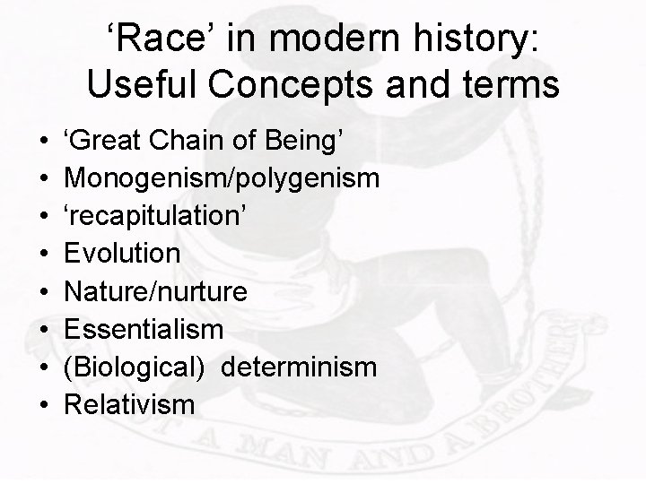 ‘Race’ in modern history: Useful Concepts and terms • • ‘Great Chain of Being’