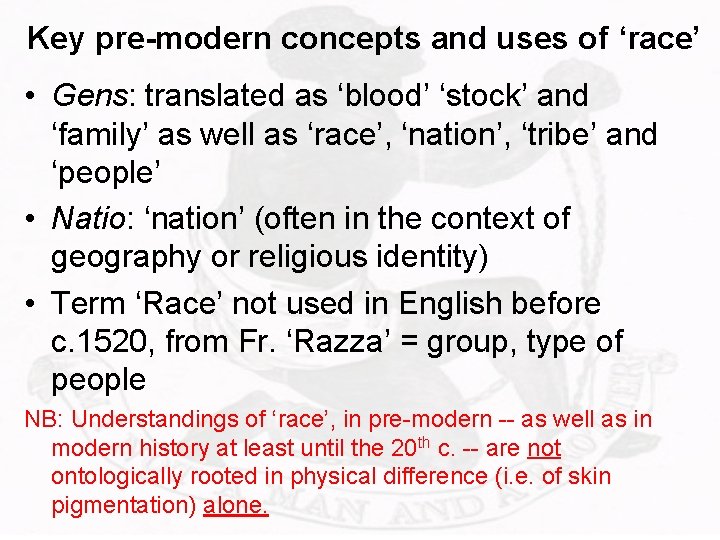 Key pre-modern concepts and uses of ‘race’ • Gens: translated as ‘blood’ ‘stock’ and