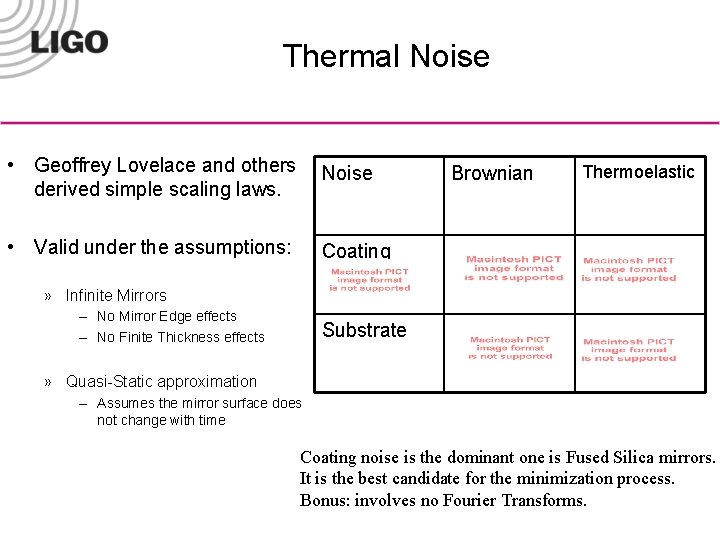 Thermal Noise • Geoffrey Lovelace and others derived simple scaling laws. Noise • Valid