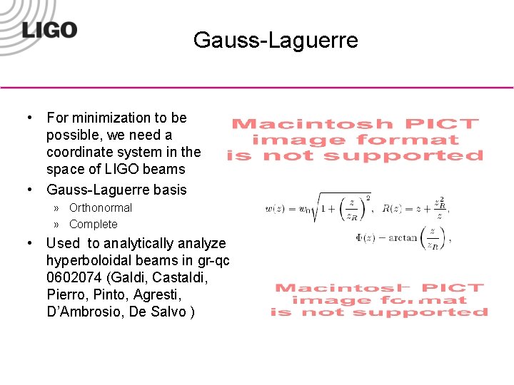 Gauss-Laguerre • For minimization to be possible, we need a coordinate system in the