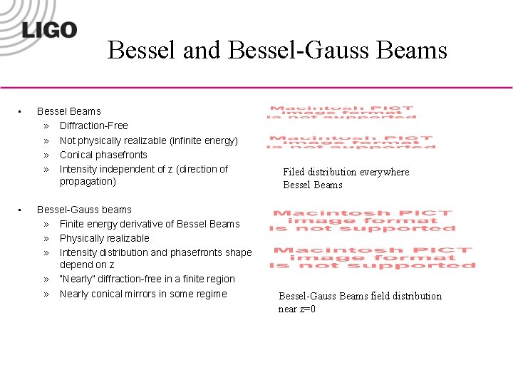 Bessel and Bessel-Gauss Beams • • Bessel Beams » Diffraction-Free » Not physically realizable