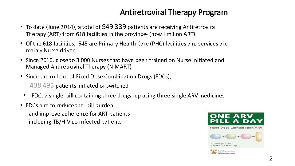 Antiretroviral Therapy Program • To date (June 2014), a total of 949 339 patients