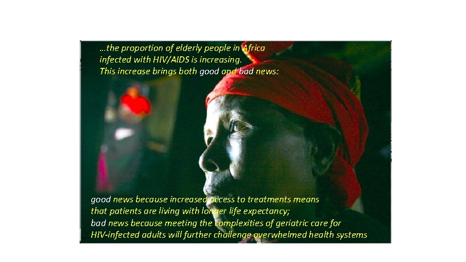 Ageing faster with AIDS in Resourceconstrained settings …the proportion of elderly people in Africa
