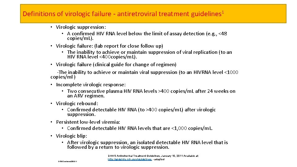 Definitions of virologic failure - antiretroviral treatment guidelines 1 • Virologic suppression: • A