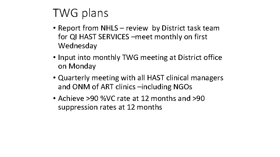 TWG plans • Report from NHLS – review by District task team for QI