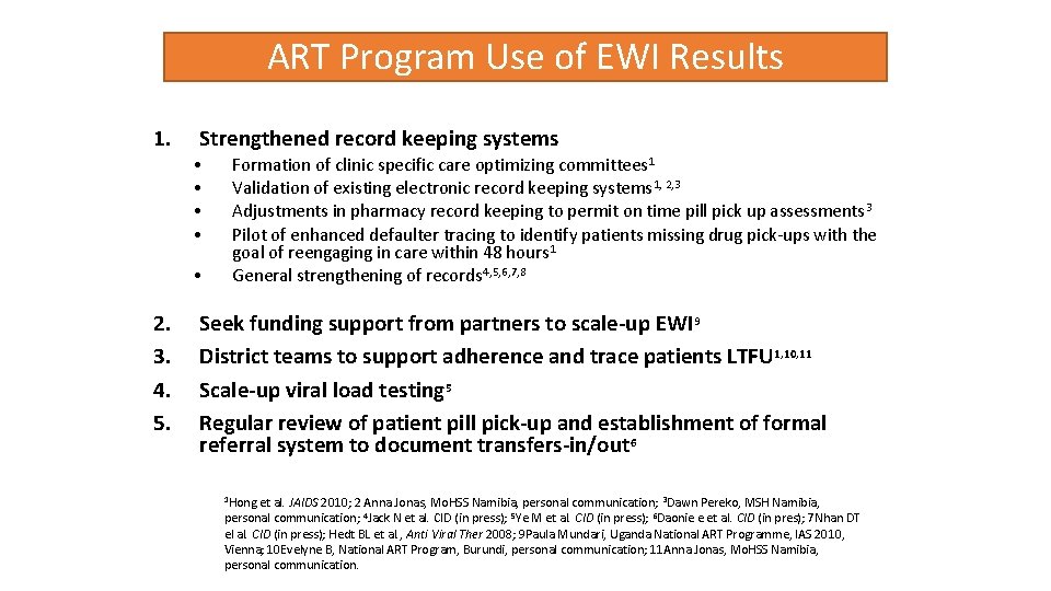 ART Program Use of EWI Results 1. Strengthened record keeping systems • • •