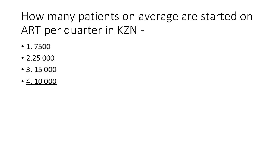 How many patients on average are started on ART per quarter in KZN •