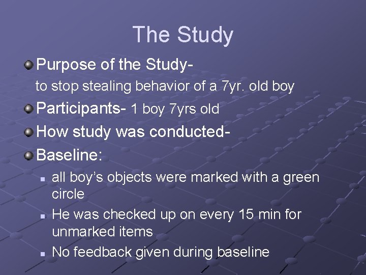 The Study Purpose of the Studyto stop stealing behavior of a 7 yr. old