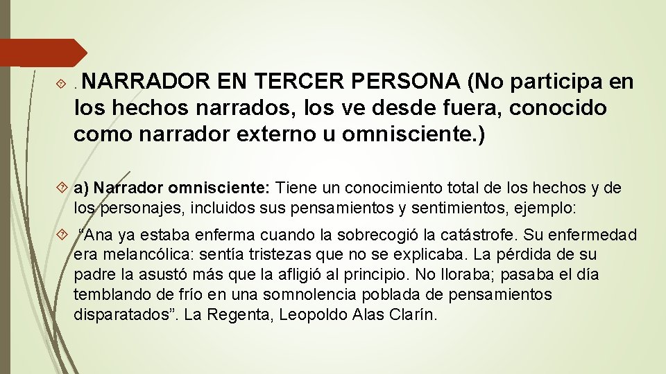  . NARRADOR EN TERCER PERSONA (No participa en los hechos narrados, los ve