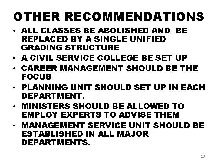 OTHER RECOMMENDATIONS • ALL CLASSES BE ABOLISHED AND BE REPLACED BY A SINGLE UNIFIED