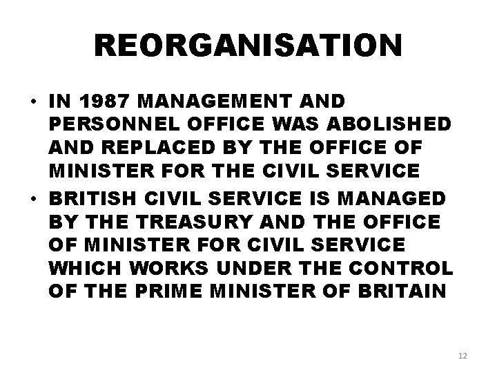 REORGANISATION • IN 1987 MANAGEMENT AND PERSONNEL OFFICE WAS ABOLISHED AND REPLACED BY THE