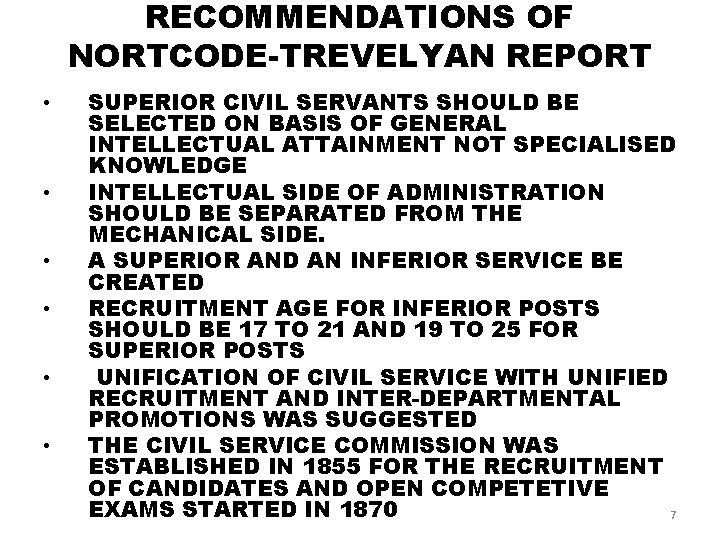 RECOMMENDATIONS OF NORTCODE-TREVELYAN REPORT • • • SUPERIOR CIVIL SERVANTS SHOULD BE SELECTED ON