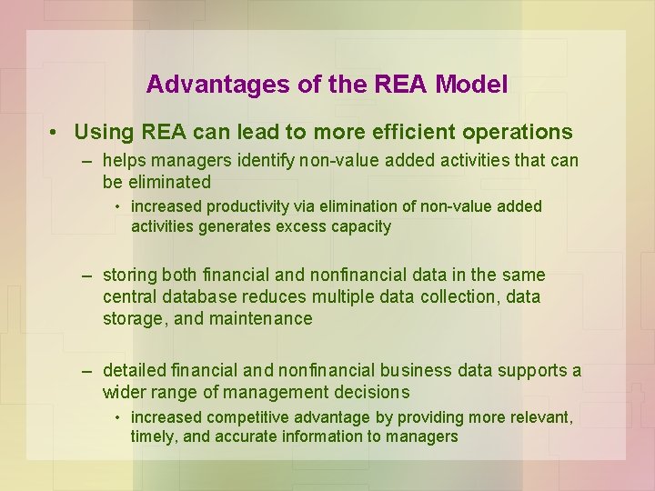 Advantages of the REA Model • Using REA can lead to more efficient operations