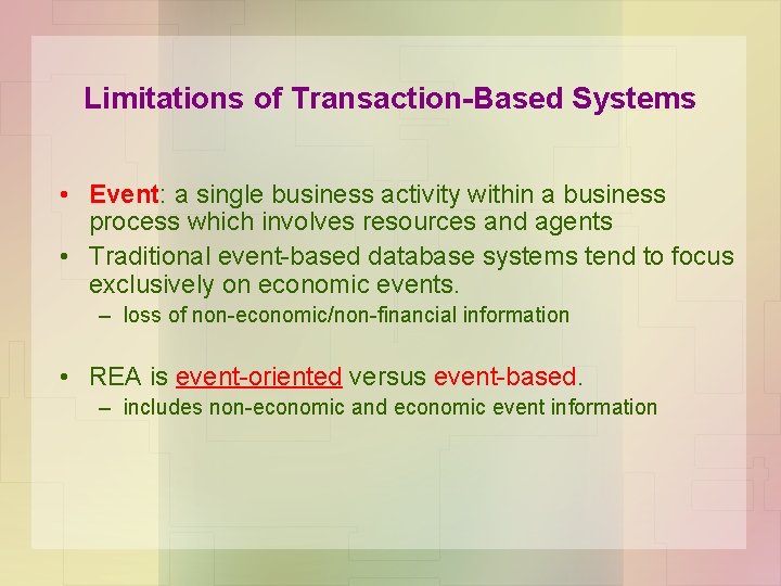 Limitations of Transaction-Based Systems • Event: a single business activity within a business process