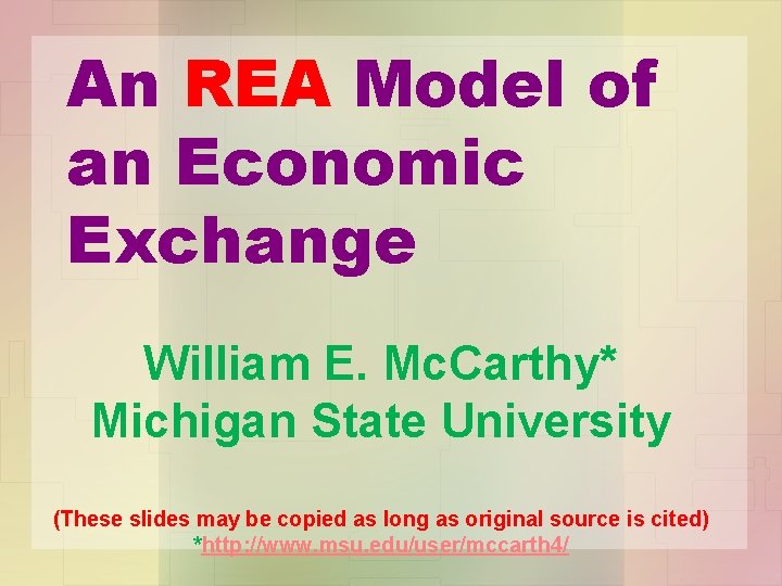 An REA Model of an Economic Exchange William E. Mc. Carthy* Michigan State University
