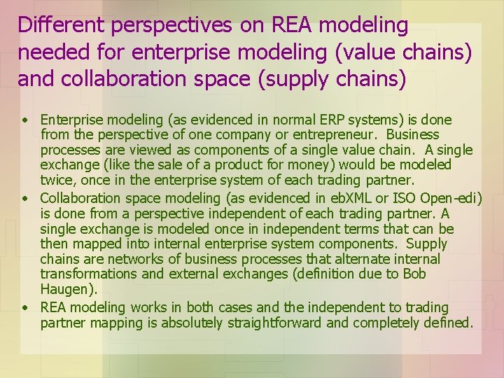 Different perspectives on REA modeling needed for enterprise modeling (value chains) and collaboration space