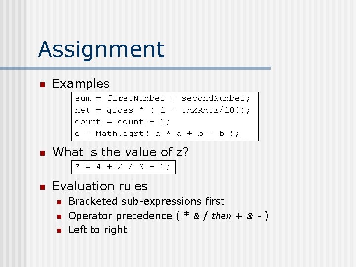 Assignment n Examples sum = first. Number + second. Number; net = gross *