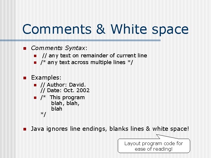 Comments & White space n Comments Syntax: n n n Examples: n n n