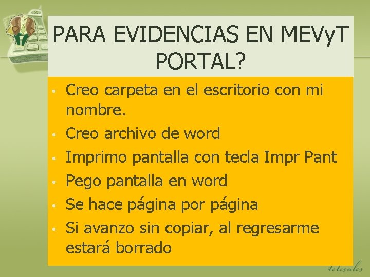 PARA EVIDENCIAS EN MEVy. T PORTAL? • • • Creo carpeta en el escritorio