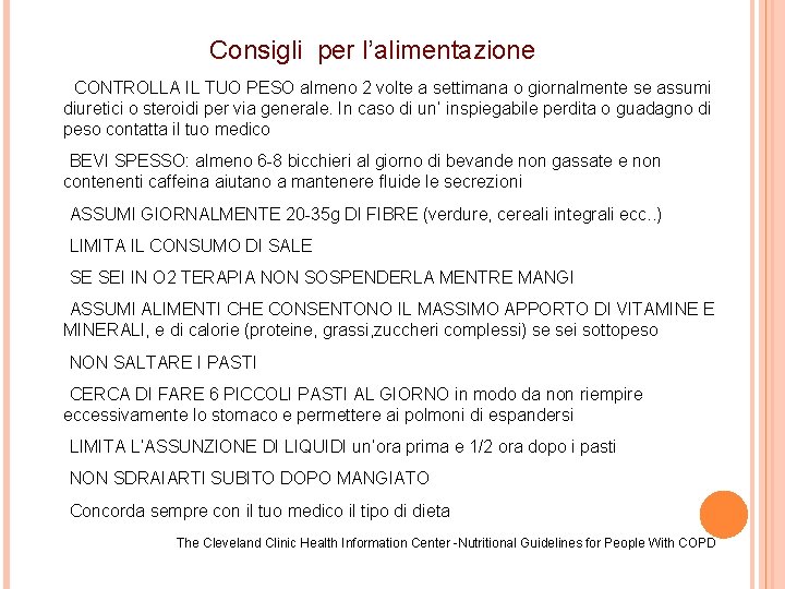 Consigli per l’alimentazione • CONTROLLA IL TUO PESO almeno 2 volte a settimana o