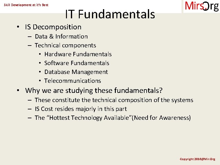 Skill Development at it’s Best IT Fundamentals • IS Decomposition – Data & Information