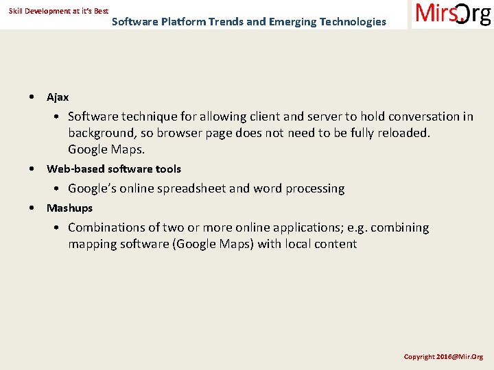 Skill Development at it’s Best Software Platform Trends and Emerging Technologies • Ajax •