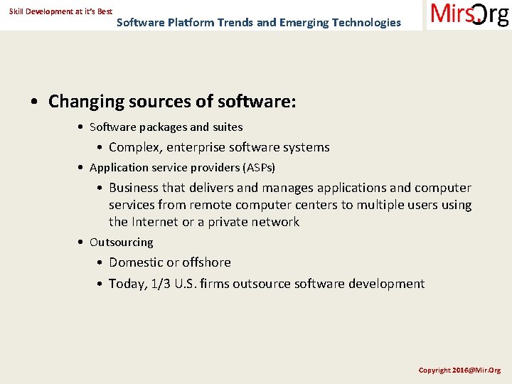 Skill Development at it’s Best Software Platform Trends and Emerging Technologies • Changing sources