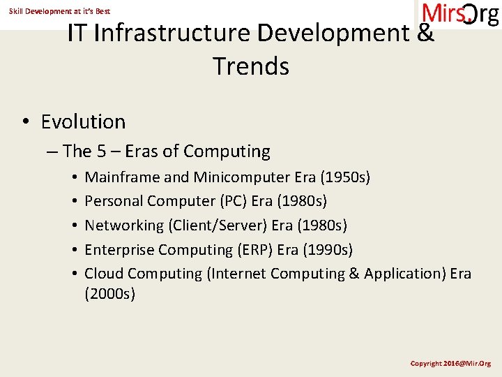 Skill Development at it’s Best IT Infrastructure Development & Trends • Evolution – The
