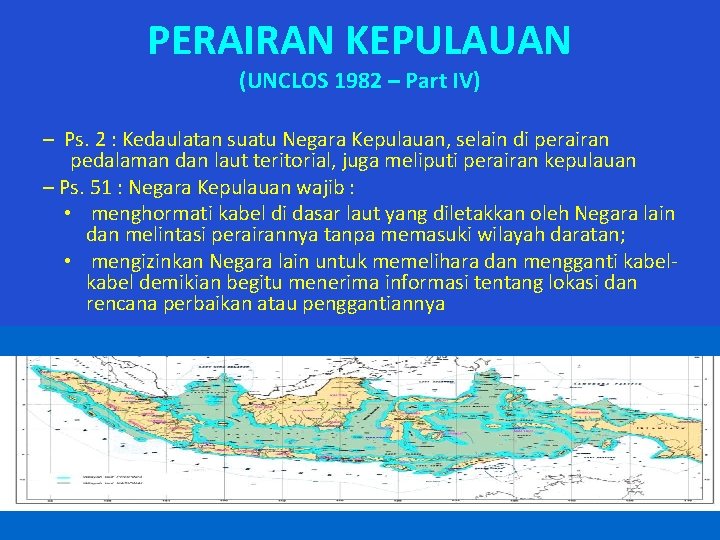 PERAIRAN KEPULAUAN (UNCLOS 1982 – Part IV) – Ps. 2 : Kedaulatan suatu Negara