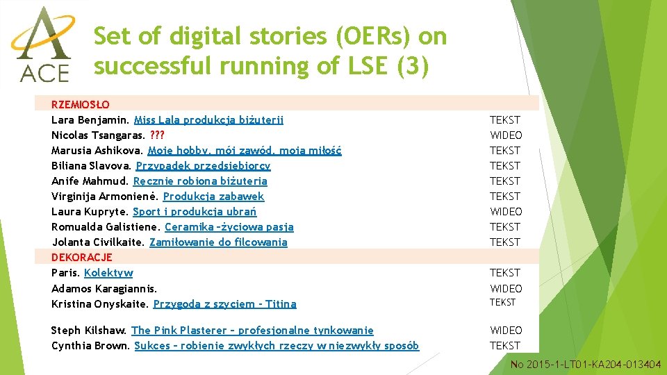 Set of digital stories (OERs) on successful running of LSE (3) RZEMIOSŁO Lara Benjamin.